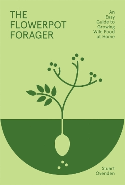 The Flowerpot Forager by Stuart Ovenden | Waterstones