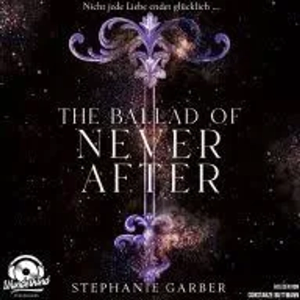 The Ballad of Never After (Once Upon A Broken Heart Series #2); Audiobook (Digital); Author - Stephanie Garber