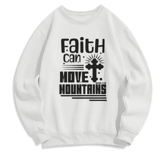 Modern Style Faith Can Move Mountains Fleece Lined Sweatshirt