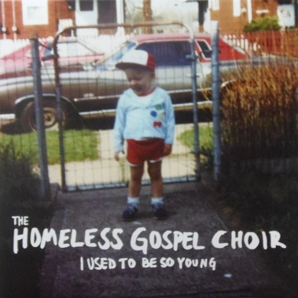 Homeless Gospel Choir - I Used To Be So Young