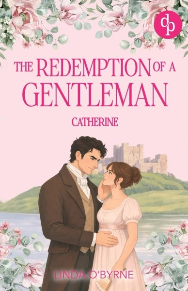 Catherine - The Redemption of a Gentleman: An enchanting Jane Austen Inspired Historical Regency Romance