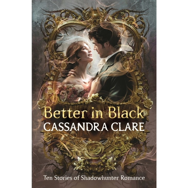 Better in Black by Cassandra Clare