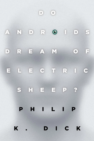 Do Androids Dream of Electric Sheep?: The inspiration for the films Blade Runner and Blade Runner 2049