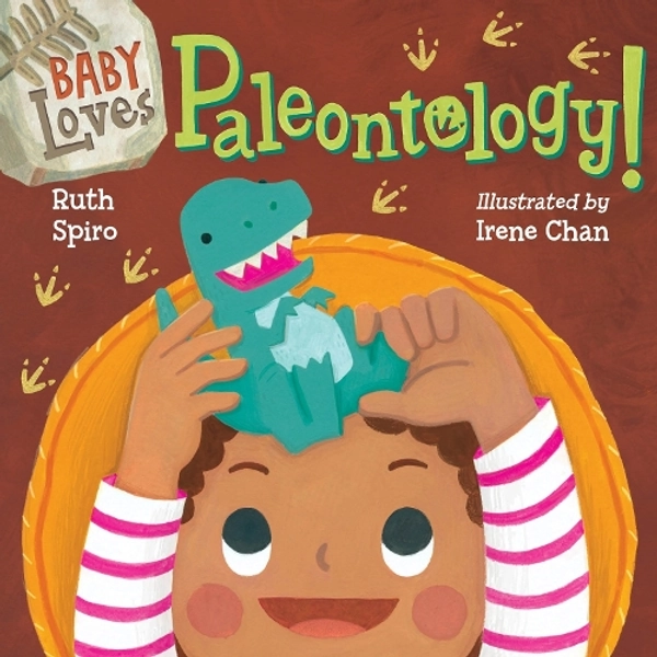 Baby Loves Paleontology (New) | Ruth Spiro | 9781623543976 | Awesome Books