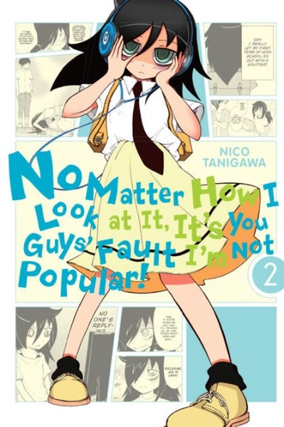 No Matter How I Look at It, It's You Guys' Fault I'm Not Popular!, Vol. 2|Paperback