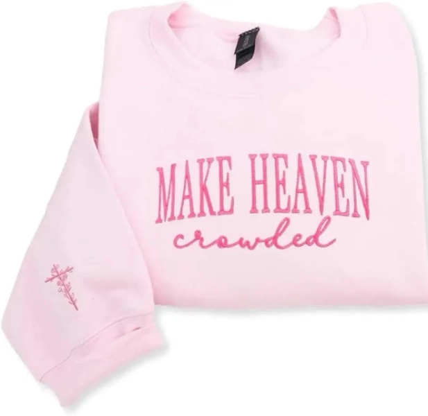 Embroidered Make Heaven Crowded Sweatshirt or Hoodie