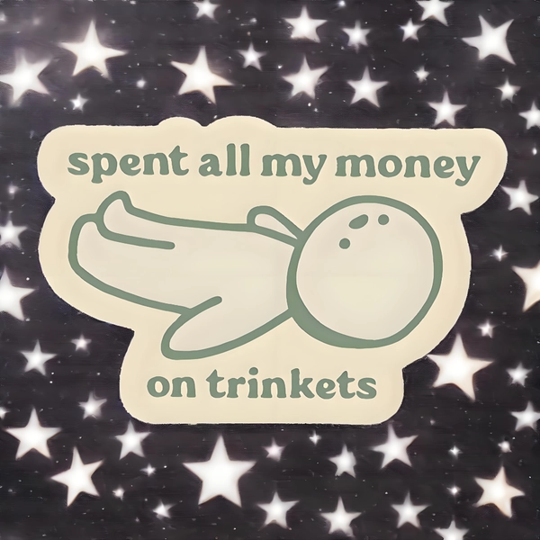 Playful Charm, 'Spent All My Money on Trinkets' Vinyl Sticker – Cute Green Cartoon Men, Ideal for Water Bottles, Notebooks, and Laptops, Durable Matte Finish, Friendship and Nerd-Themed, Laptop Decal|Playful Design|Matte Finish Sticker