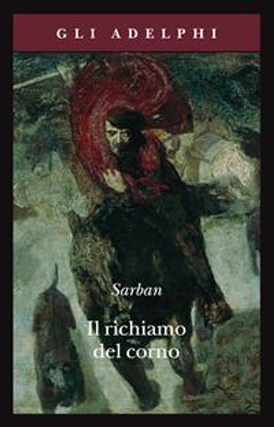 Il richiamo del corno - Sarban - Libro - Adelphi - Gli Adelphi | Feltrinelli