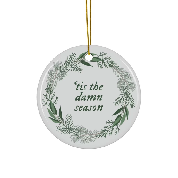 Tis the Damn Season Christmas Ornament