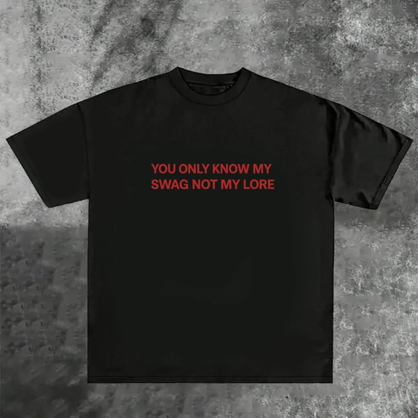 Bold Statement Tee: 'You Only Know My Swag Not My Lore' - Red Print on White Cotton T-Shirt | Trendy Streetwear for Men | Comfortable and Stylish | Perfect for Casual Outfits | Summer Fashion | Urban Style | Must-Have Tee