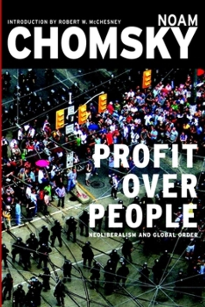 Profit Over People: Neoliberalism &amp;amp; Global Order