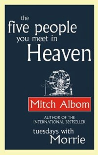 The Five People You Meet In Heaven: The global bestseller that has touched millions of hearts - Mitch Albom - Libro in lingua inglese - Little, Brown Book Group - Heaven| Feltrinelli
