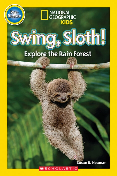 National Geographic Kids Readers: Swing, Sloth! | Scholastic Education