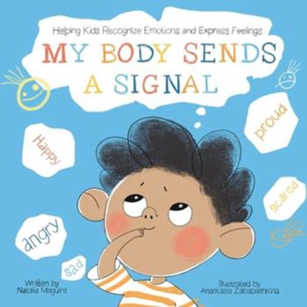 Mon Corps m&amp;#39;Envoie Un Signal: Aider les enfants � reconna�tre leurs �motions et � exprimer leurs sentiments