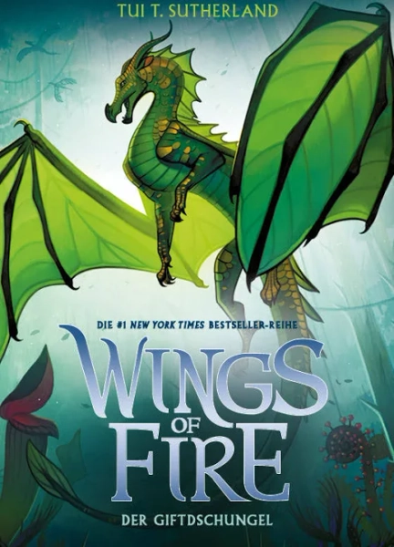 Wings of Fire 13: der Giftdschungel - Die #1 NY-Times Bestseller Drachen-Saga