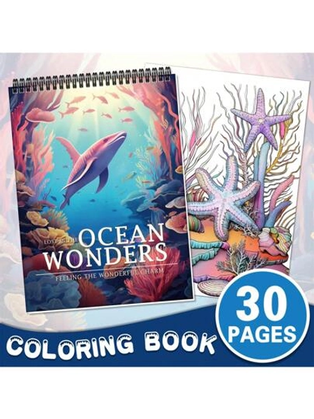 Ocean Wonders Coloring Book For Adults - 30 Page Drawing Book For Art Therapy, Relaxation & Stress Relief – Large Size, Single-Sided Prints, Spiral Bound - Perfect Christmas & Birthday Gift Back To School,Mother's Day,Mom's Gift,Back To School,School Supplies