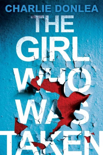 The Girl Who Was Taken: A Gripping Psychological Thriller|Paperback