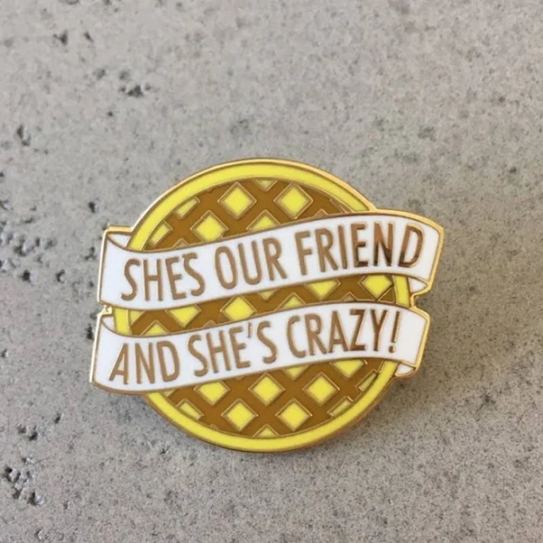 Independent New Enamel Pin Stranger Things She's Our Friend And She's Crazy’ - New Toys & Collectibles | Size: s