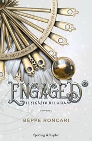 Il segreto di Lucia. Engaged. Vol. 2 - Beppe Roncari - Libro - Sperling & Kupfer - Pandora | Feltrinelli