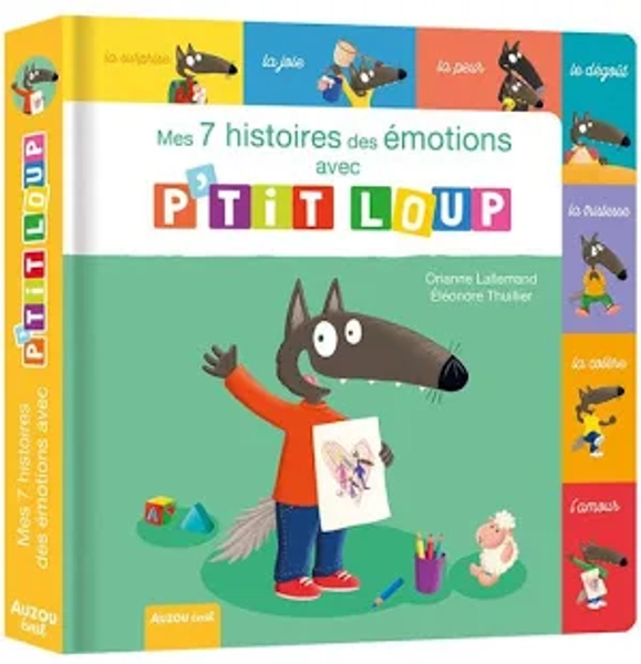 Orianne Lallemand Mes 7 Histoires Des Émotions Avec P'Tit Loup