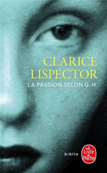 Passion selon G.H.(La) par LISPECTOR, CLARICE