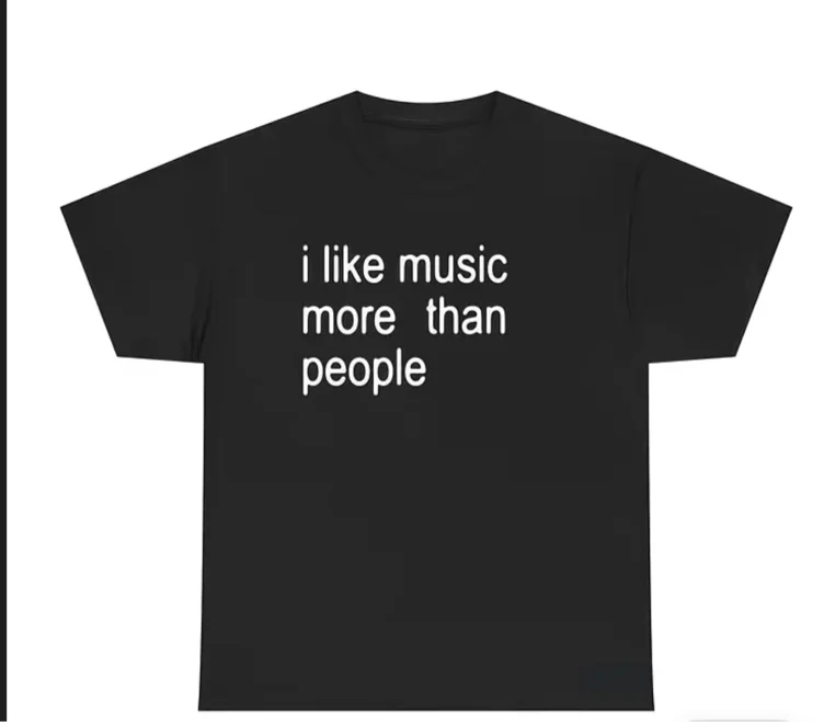 Funny Quote Unisex Tee,  I like Music more than People, Musi - TikTok Shop