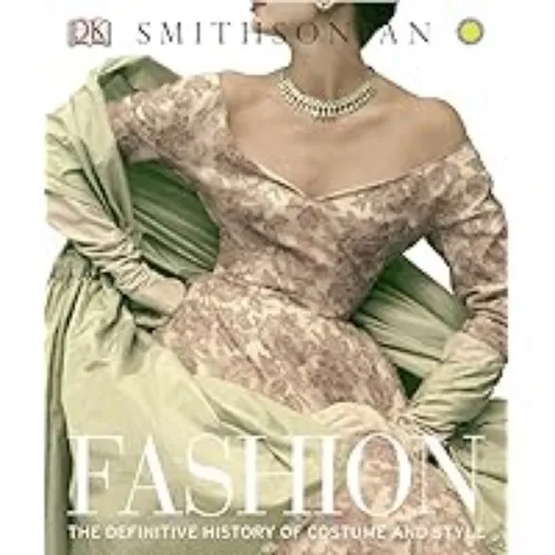 Fashion: The Definitive History of Costume and Style: DK: 9780756698355: Amazon.com: Books
